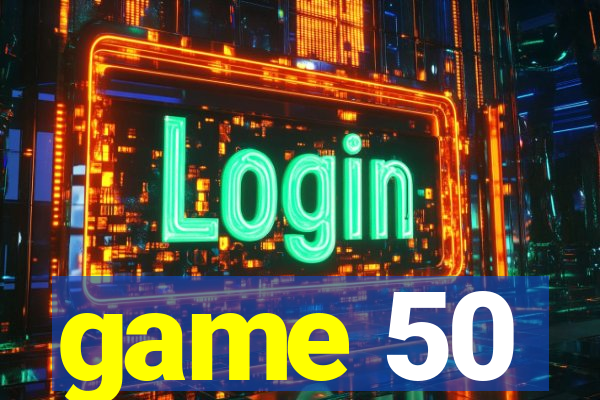 game 50
